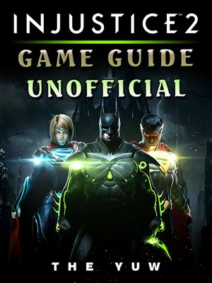 cover image of Injustice 2 Game Guide Unofficial